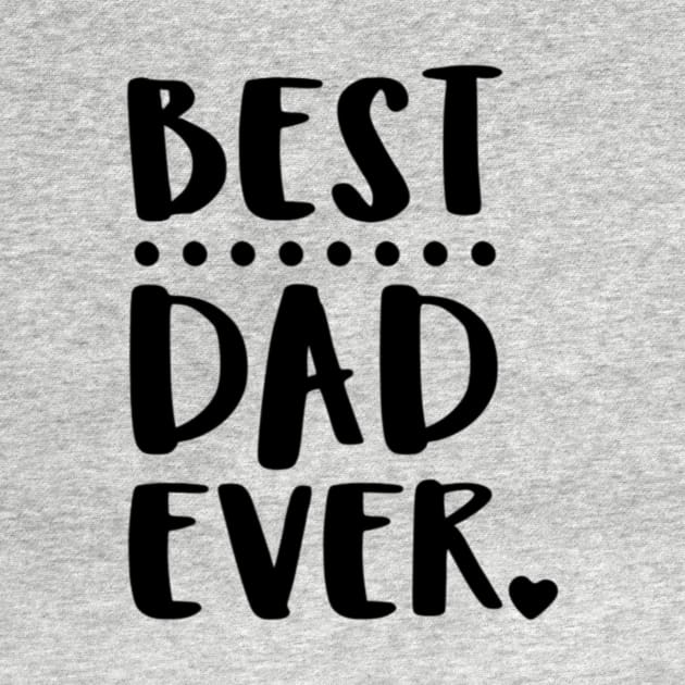 Best Dad ever Design Shirt With Beautiful Line Fit Father / Father's Day Gift by rebellious fighter